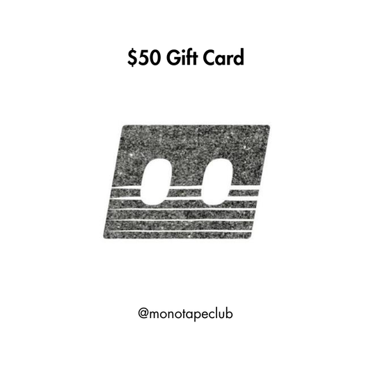 $50 Gift Card - Mono Tape Club
